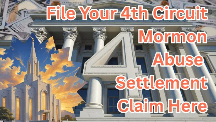 File Your 4th Circuit Mormon Abuse Settlement Claim Here text on depiction of Fourth Circuit court with LDS Church and high value cash backdrop.