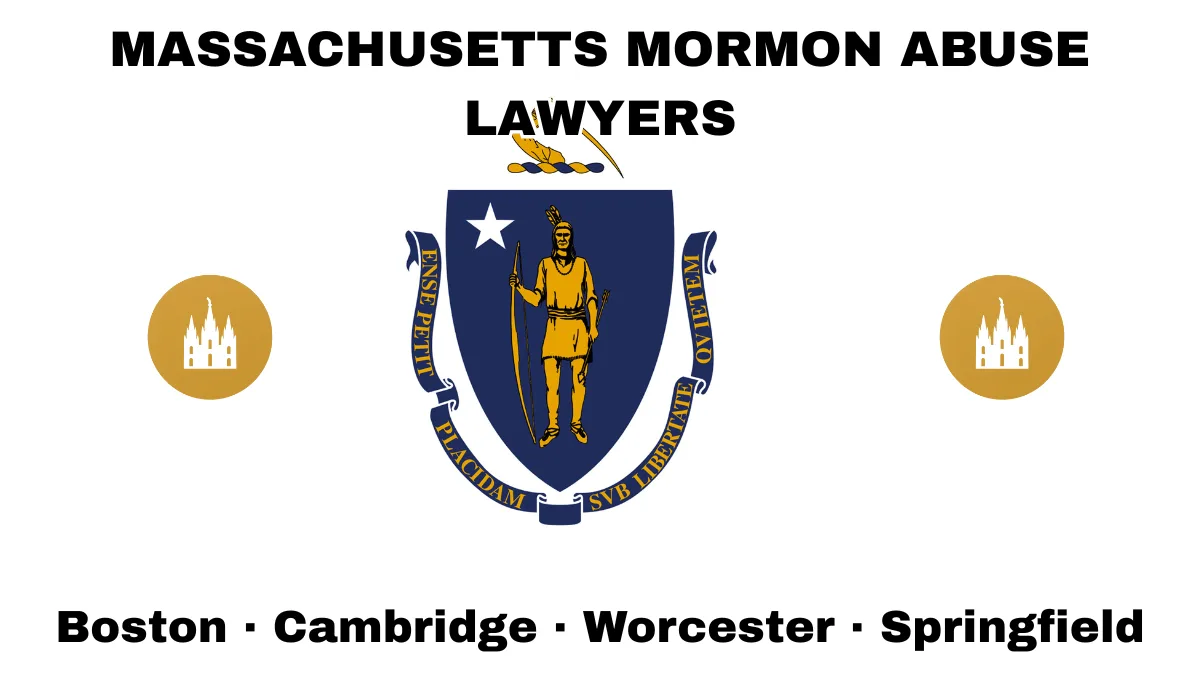 MASSACHUSETTS MORMON ABUSE LAWYERS: Boston, Cambridge, Worcester, and Springfield text on MA state flag with LDS Church depicted near a shield featuring a Native American person with bow and arrow under a star and sword.