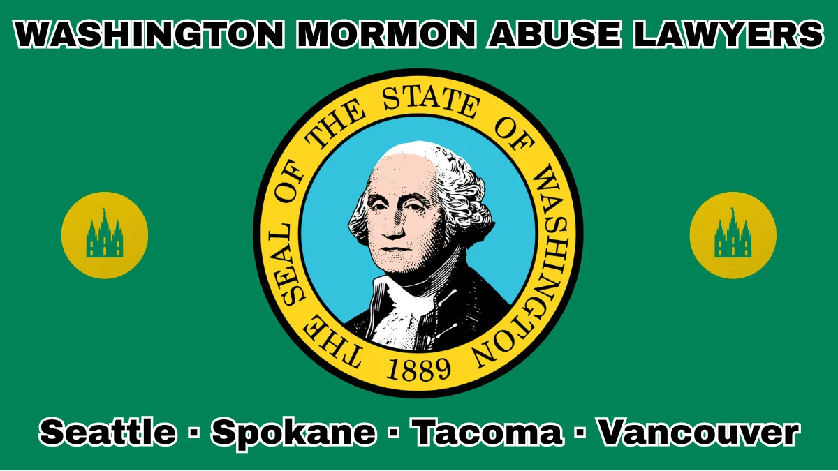 WASHINGTON MORMON ABUSE LAWYERS: Seattle, Spokane, Tacoma, and Vancouver text on WA state flag with LDS Church depicted near SEAL featuring George Washington, all on a green background.